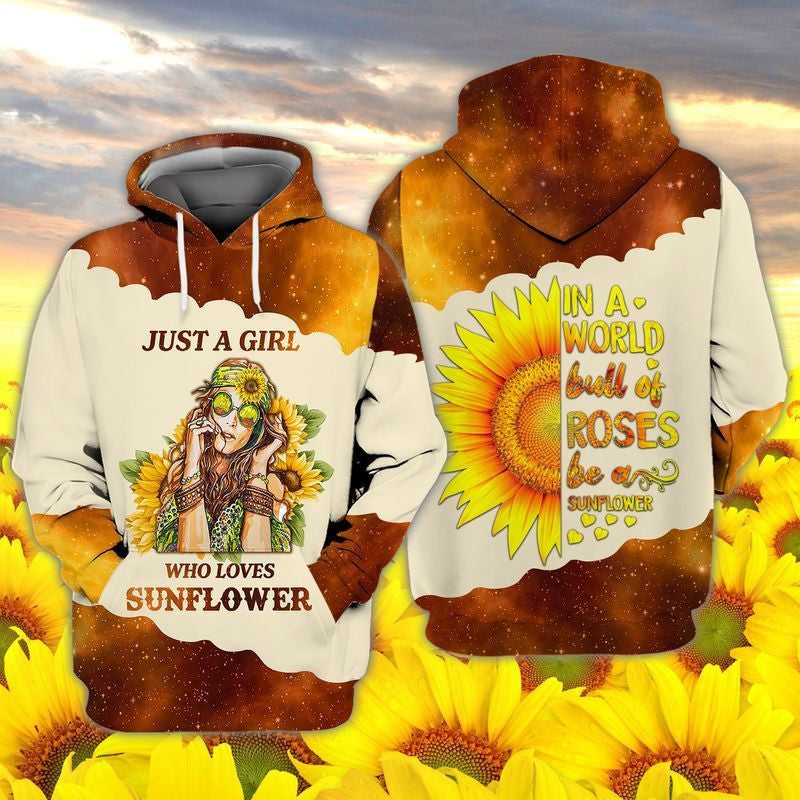 Just A Girl Who Love Sunflower In A World Full Of Roses Be A Sunflowers For Men And Women 3d Hoodie Zip Hoodie